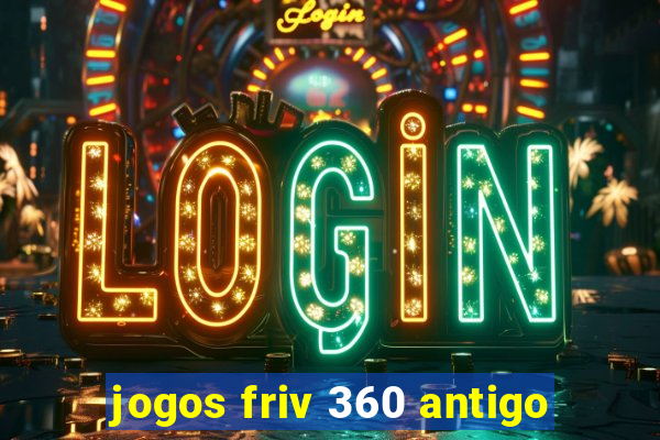 jogos friv 360 antigo